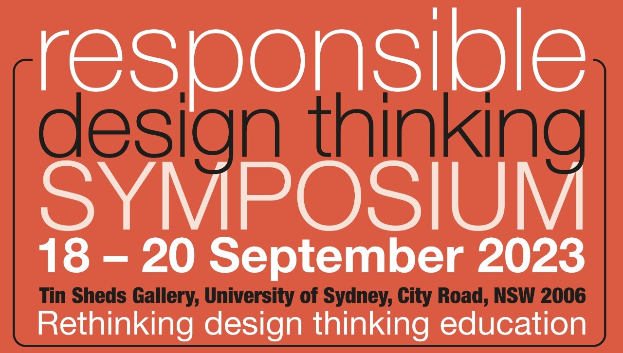 Responsible Design Thinking Symposium, 18-20 September 2023, Rethinking design thinking education