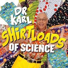 Dr Karl Shirtloads of Science