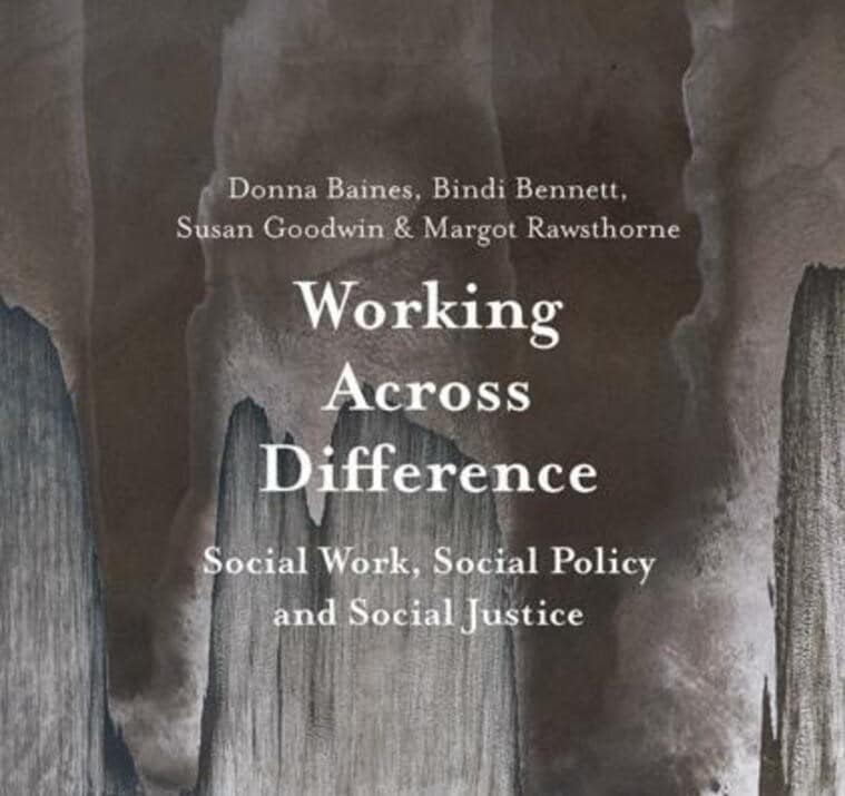 Working Across Difference: Social Work, Social Policy and Social Justice 